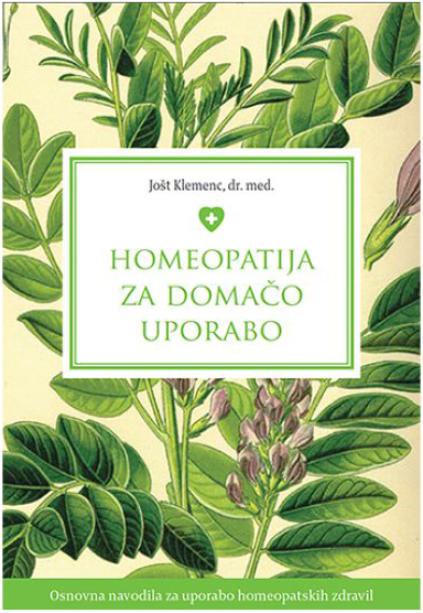 Homeopatija za domačo uporabo (avtor: Jošt Klemenc) - knjiga Homeopatija za domačo uporabo (avtor: Jošt Klemenc) - knjiga