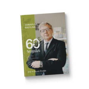 Zdravilne rastline - 60 receptur (avtor: prof. dr. Borut Štrukelj) – knjiga Zdravilne rastline - 60 receptur (avtor: prof. dr. Borut Štrukelj) – knjiga